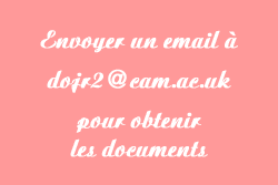 Pour obtenir les documents : envoyez un  email  dojr2[]cam.ac.uk